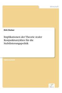 Implikationen der Theorie realer Konjunkturzyklen für die Stabilisierungspolitik