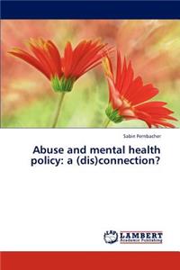 Abuse and mental health policy