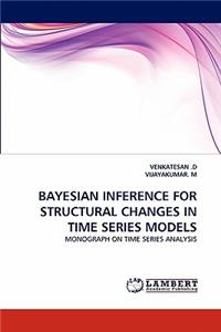 Bayesian Inference for Structural Changes in Time Series Models