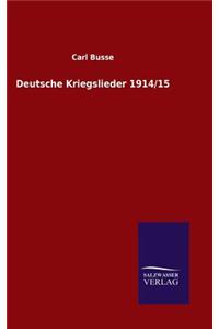 Deutsche Kriegslieder 1914/15