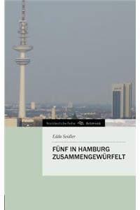 Funf in Hamburg Zusammengewurfelt