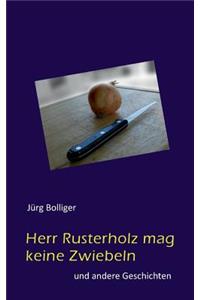 Herr Rusterholz mag keine Zwiebeln