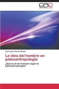 La Idea del Hombre En Paleoantropologia