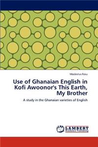 Use of Ghanaian English in Kofi Awoonor's This Earth, My Brother