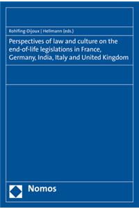 Perspectives of Law and Culture on the End-Of-Life Legislations in France, Germany, India, Italy and United Kingdom