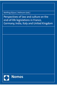 Perspectives of Law and Culture on the End-Of-Life Legislations in France, Germany, India, Italy and United Kingdom