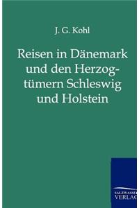 Reisen in Dänemark und den Herzogtümern Schleswig und Holstein