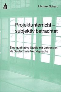 PROJEKTUNTERRICHT - SUBJEKTIV BETRACHTET.