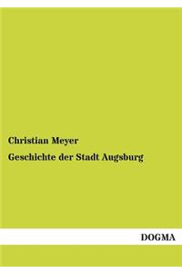 Geschichte der Stadt Augsburg
