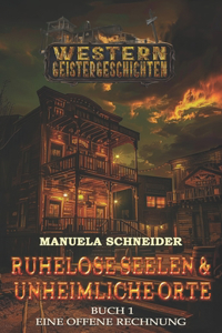 Ruhelose Seelen & Unheimliche Orte Buch 1