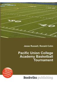 Pacific Union College Academy Basketball Tournament
