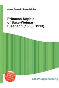 Princess Sophie of Saxe-Weimar-Eisenach (1888 1913)