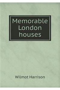 Memorable London Houses