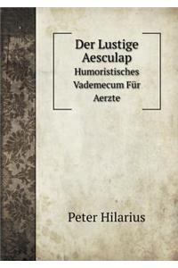 Der Lustige Aesculap Humoristisches Vademecum Für Aerzte