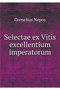 Selectae Ex Vitis Excellentium Imperatorum