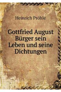 Gottfried August Bürger Sein Leben Und Seine Dichtungen