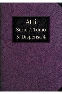 Atti Serie 7. Tomo 5. Dispensa 4