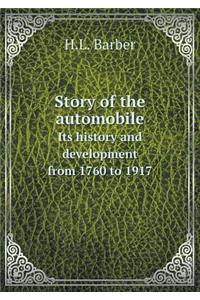 Story of the automobile Its history and development from 1760 to 1917