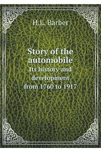 Story of the Automobile Its History and Development from 1760 to 1917