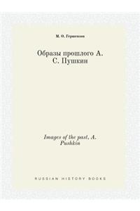 Images of the Past, A. Pushkin