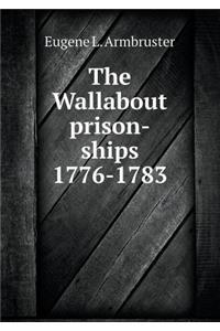 The Wallabout Prison-Ships 1776-1783