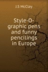 STYLE-O-GRAPHIC PENS AND FUNNY PENCILIN
