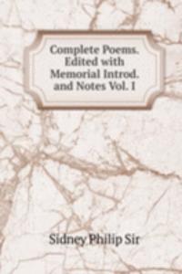 Complete Poems. Edited with Memorial Introd. and Notes Vol. I