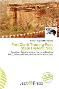 Fort Clark Trading Post State Historic Site