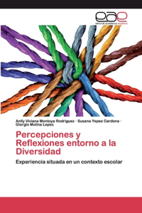 Percepciones y Reflexiones entorno a la Diversidad