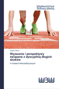 Wyzwania i perspektywy związane z dyscypliną dlugich skoków