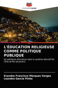 L'Éducation Religieuse Comme Politique Publique