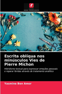 Escrita oblíqua nos minúsculos Vies de Pierre Michon