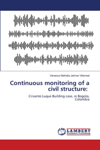 Continuous monitoring of a civil structure