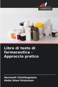 Libro di testo di farmaceutica - Approccio pratico