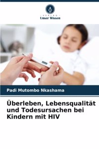 Überleben, Lebensqualität und Todesursachen bei Kindern mit HIV