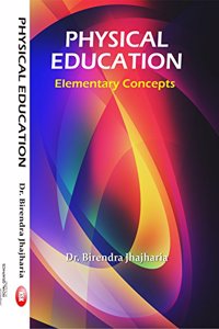 PHYSICAL EDUCATION ELEMENTARY CONCEPTS (First Edition-2017)