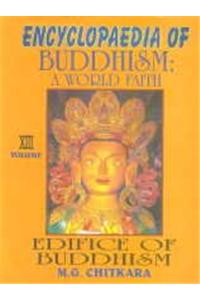 Encyclopaedia of Buddhism: A World Faith: v. 13: Edifice of Buddhism