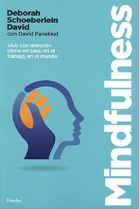 Mindfulness: Vivir con atencion plena en casa, en el trabajo, en el mundo