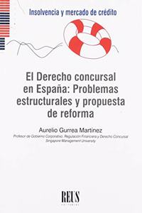 El Derecho concursal en Espana: Problemas estructurales y propuesta de reforma