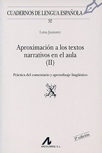 Aproximacion a los textos narrativos en el aula (x) : comentario de textos: Aproximacion a los textos narrativos en el aula (II) (x) El comentario de ... de lengua espanola) (Spanish Edition)