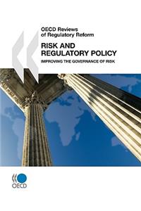 OECD Reviews of Regulatory Reform Risk and Regulatory Policy