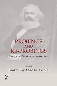Probings and Re-Probings:: Essays in Marxian Reawakening