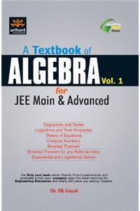 A Textbook of Algebra for JEE Main & Advanced