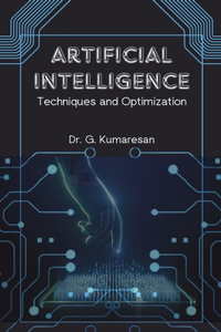 Artificial Intelligence Techniques and Optimization