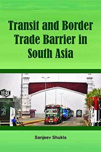 Transit And Border Trade Barrier In South Asia