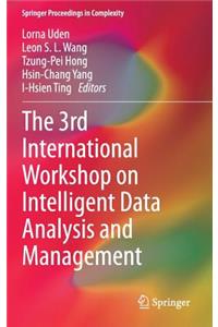 3rd International Workshop on Intelligent Data Analysis and Management