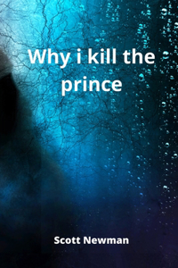 why i kill the prince