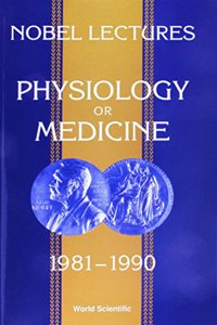 Nobel Lectures in Physiology or Medicine 1981-1990