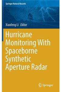 Hurricane Monitoring with Spaceborne Synthetic Aperture Radar