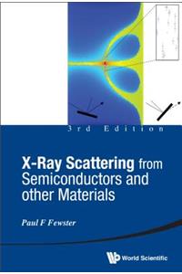 X-Ray Scattering from Semiconductors and Other Materials (3rd Edition)